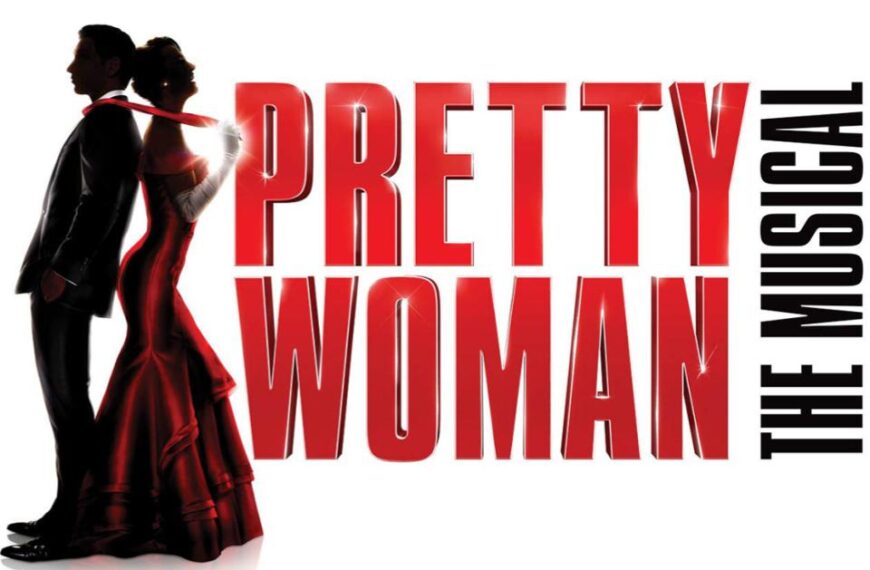 Pretty Woman - The Musical - Raising Cane's River Center Theatre - 04040404 0101 2025202520252025